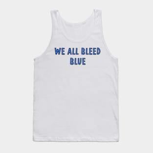 we all bleed blue Tank Top